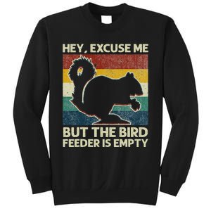 Squirrel Hey Excuse Me But Your Bird Feeder Is Empty Funny Sweatshirt