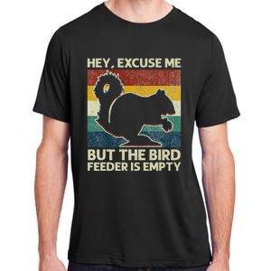 Squirrel Hey Excuse Me But Your Bird Feeder Is Empty Funny Adult ChromaSoft Performance T-Shirt