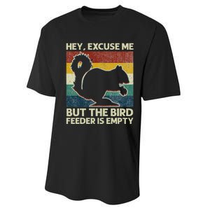 Squirrel Hey Excuse Me But Your Bird Feeder Is Empty Funny Performance Sprint T-Shirt