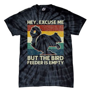 Squirrel Hey Excuse Me But Your Bird Feeder Is Empty Funny Tie-Dye T-Shirt