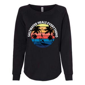 Saltwater Heals Everything Meaningful Gift Funny Windsurfers Kitesurfer Gift Womens California Wash Sweatshirt