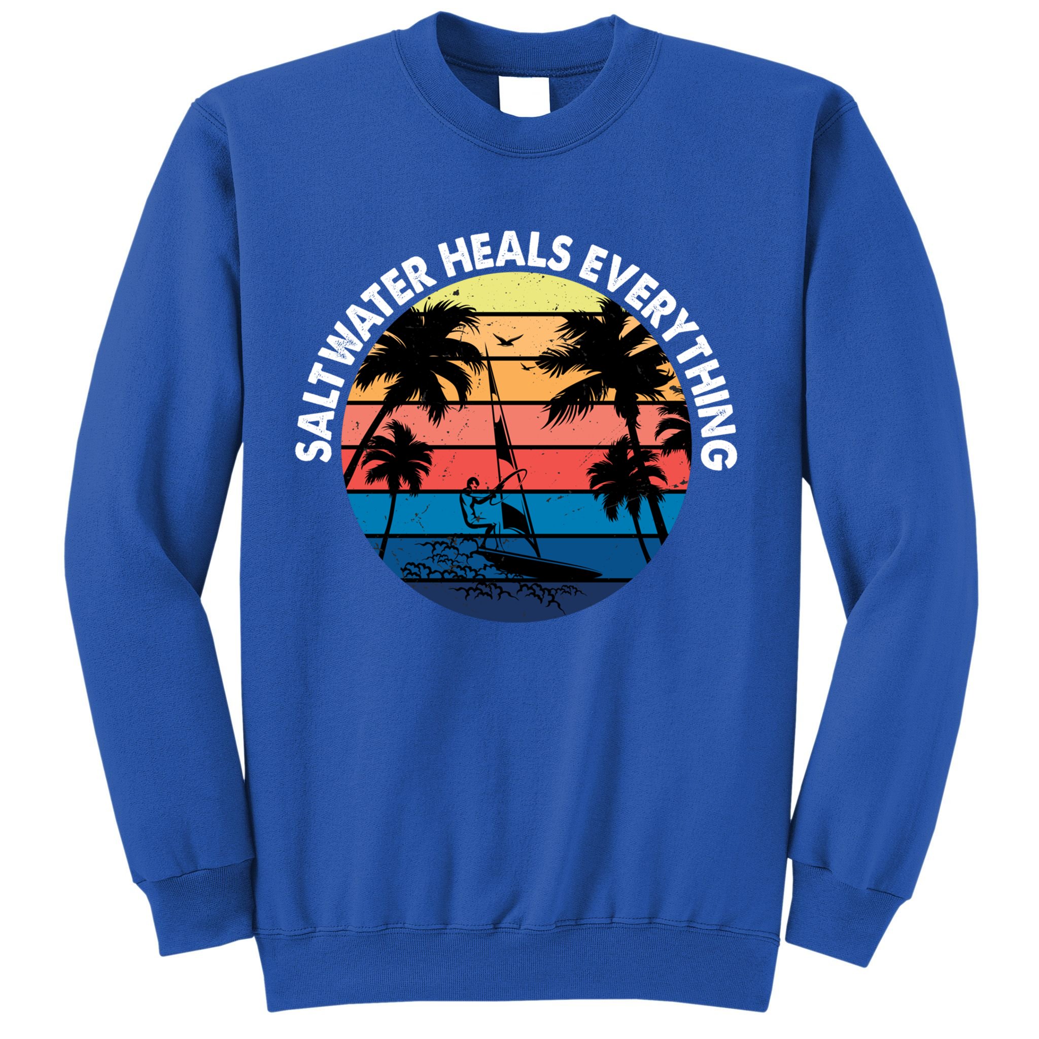 Saltwater Heals Everything Meaningful Gift Funny Windsurfers Kitesurfer Gift Sweatshirt