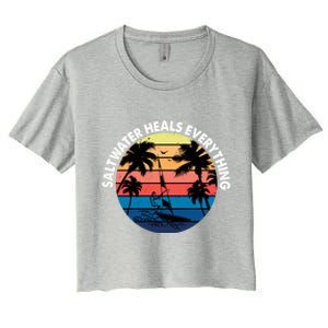 Saltwater Heals Everything Meaningful Gift Funny Windsurfers Kitesurfer Gift Women's Crop Top Tee