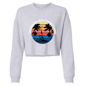 Saltwater Heals Everything Meaningful Gift Funny Windsurfers Kitesurfer Gift Cropped Pullover Crew