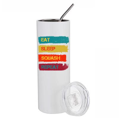 Squash Hobby Eat Sleep Squash Repeat Gift Stainless Steel Tumbler