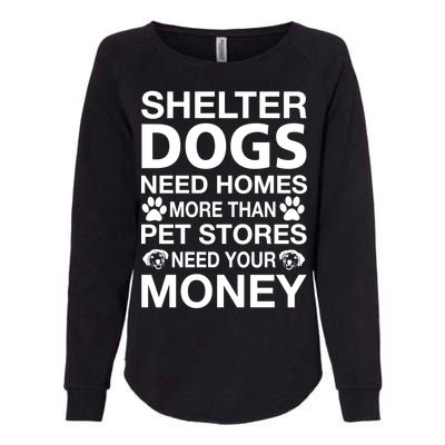 Shelter Dogs Need Homes Womens California Wash Sweatshirt