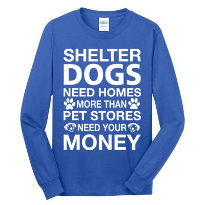 Shelter Dogs Need Homes Tall Long Sleeve T-Shirt