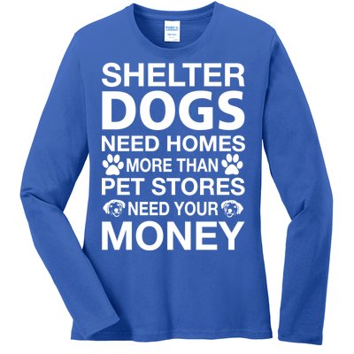 Shelter Dogs Need Homes Ladies Long Sleeve Shirt