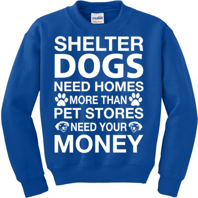 Shelter Dogs Need Homes Kids Sweatshirt