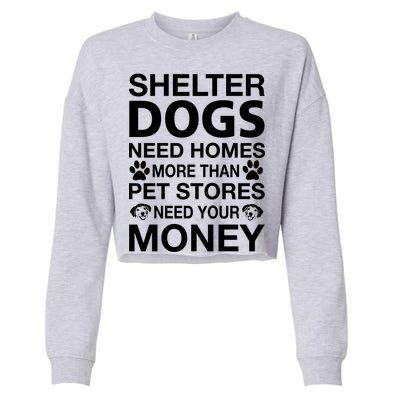 Shelter Dogs Need Homes Cropped Pullover Crew