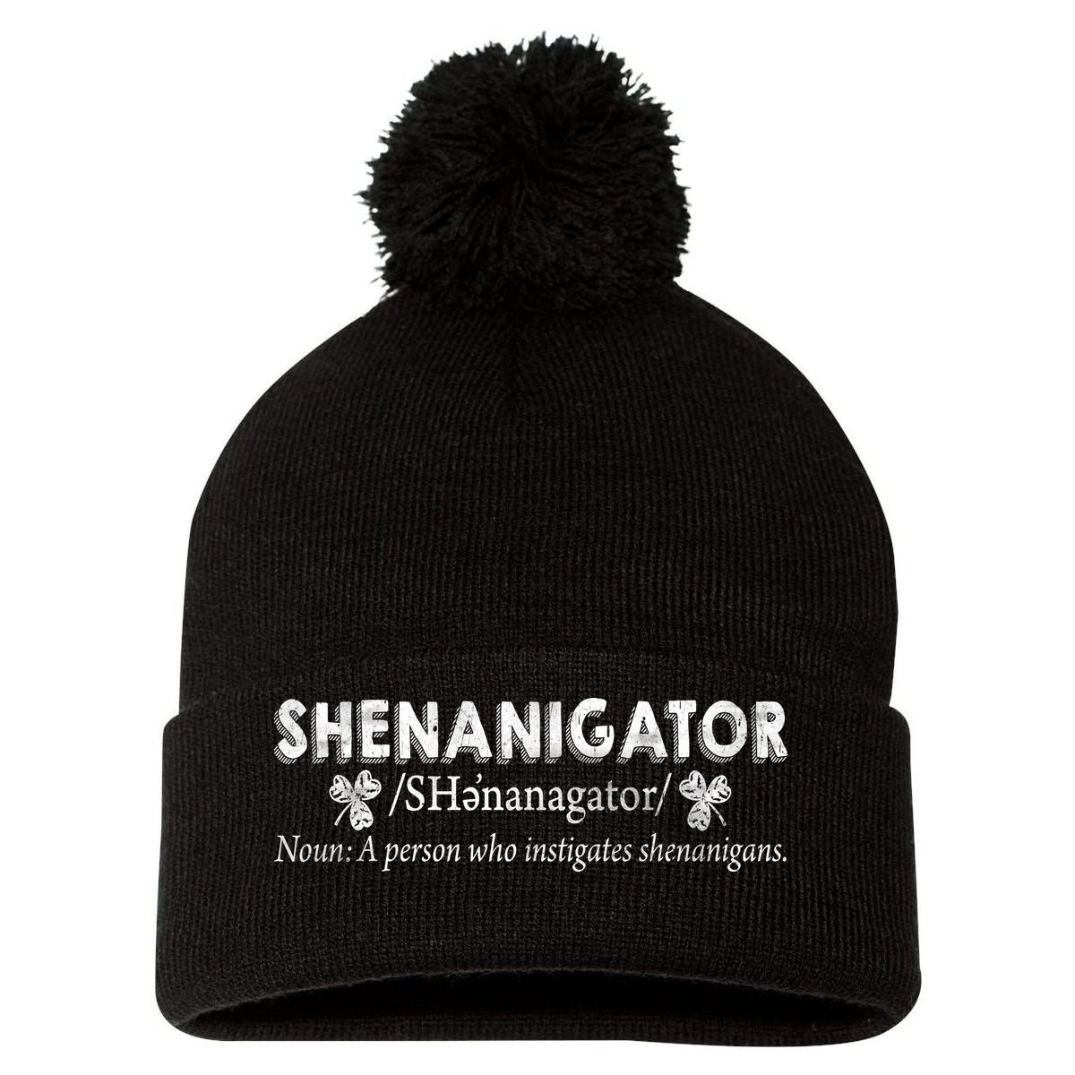 Shenanigator A Person Who Instigates Shenanigans Pom Pom 12in Knit Beanie