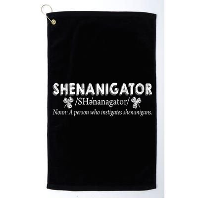 Shenanigator A Person Who Instigates Shenanigans Platinum Collection Golf Towel