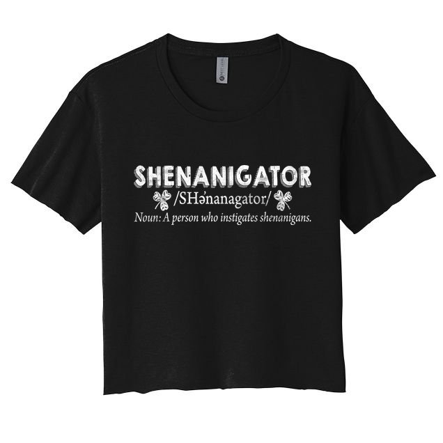 Shenanigator A Person Who Instigates Shenanigans Crop Top