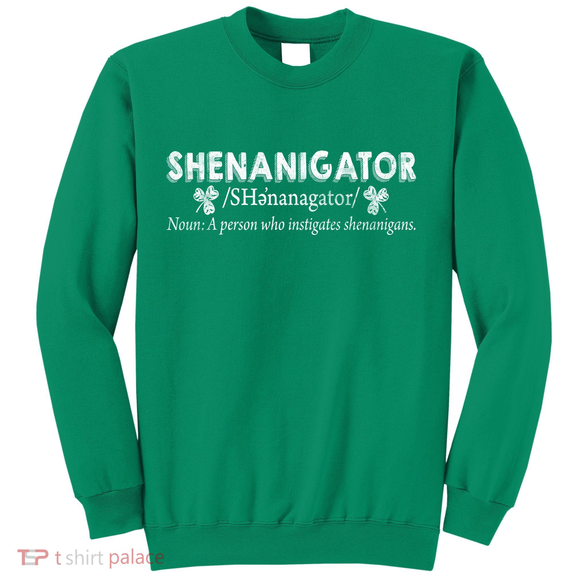 Shenanigator A Person Who Instigates Shenanigans Sweatshirt