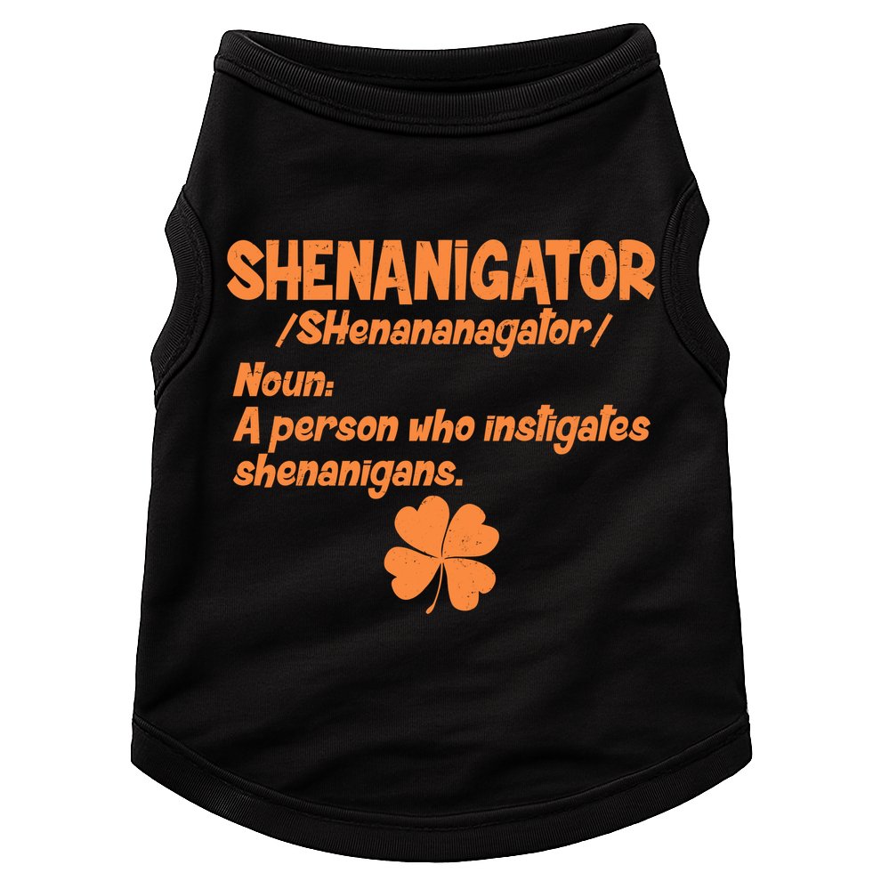 Shenanigator Definition Person Instigates Shenanigans  Doggie Tank