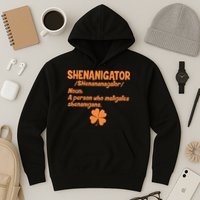 Shenanigator Definition Person Instigates Shenanigans  Hoodie