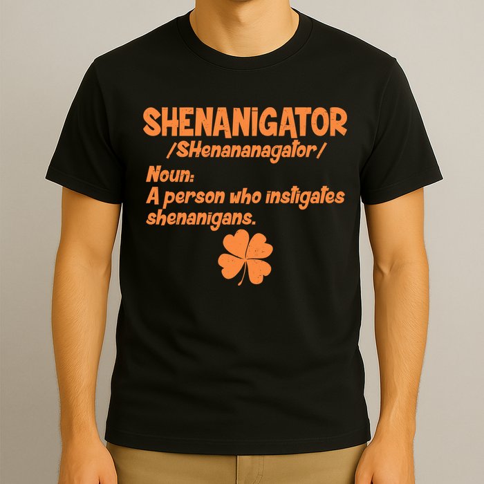 Shenanigator Definition Person Instigates Shenanigans  T-Shirt