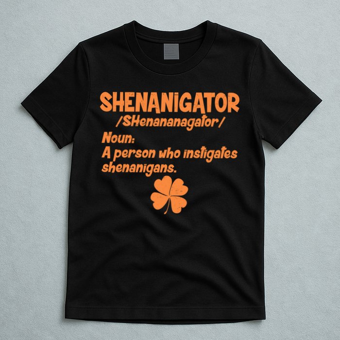 Shenanigator Definition Person Instigates Shenanigans  T-Shirt