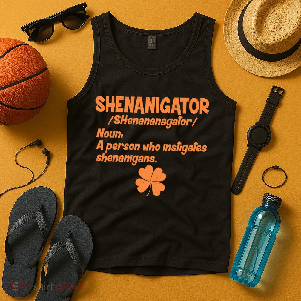 Shenanigator Definition Person Instigates Shenanigans  Tank Top