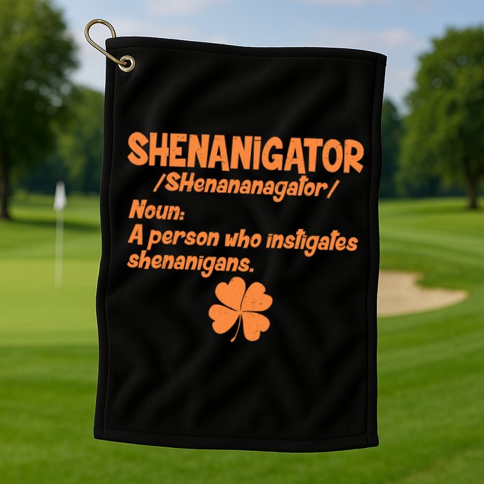 Shenanigator Definition Person Instigates Shenanigans  Golf Towel