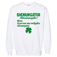 Shenanigator Definition Person Instigates Shenanigans  Garment-Dyed Sweatshirt