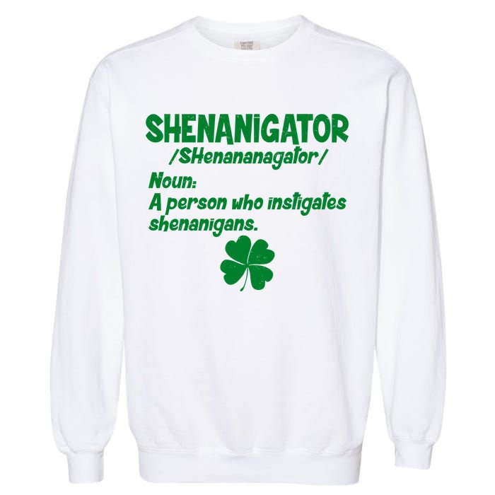 Shenanigator Definition Person Instigates Shenanigans  Garment-Dyed Sweatshirt