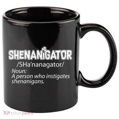 Shenanigator Funny St. Patrick's Day 11oz C Handle Ceramic Mug