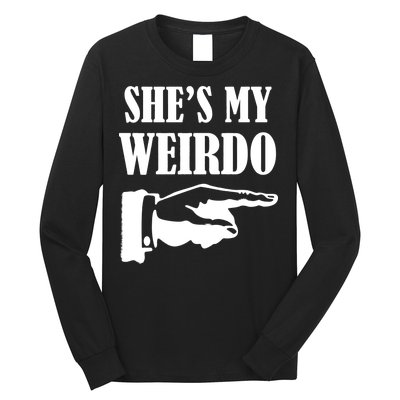 She's  My Weirdo Long Sleeve Shirt