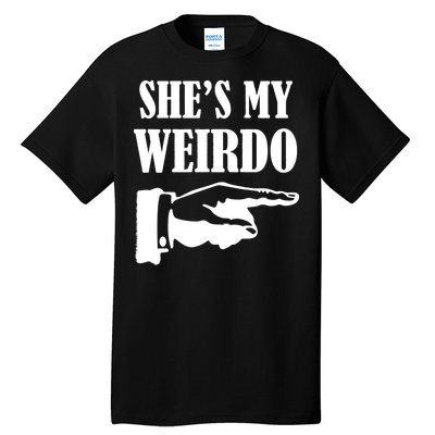 She's  My Weirdo Tall T-Shirt