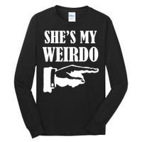 She's  My Weirdo Tall Long Sleeve T-Shirt