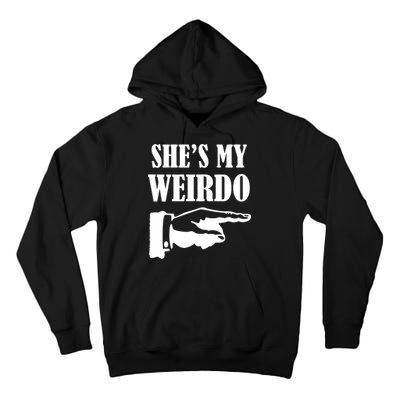 She's  My Weirdo Tall Hoodie