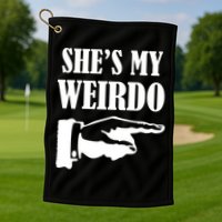 She's  My Weirdo Golf Towel