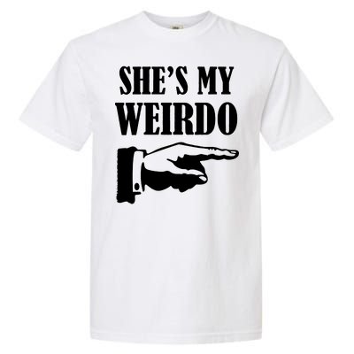 She's  My Weirdo Garment-Dyed Heavyweight T-Shirt