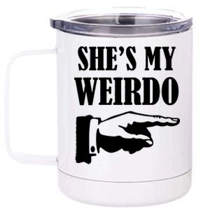 She's  My Weirdo 12 oz Stainless Steel Tumbler Cup