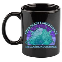 She's Beauty She's Grace She Came From Outer Space 11oz C Handle Ceramic Mug