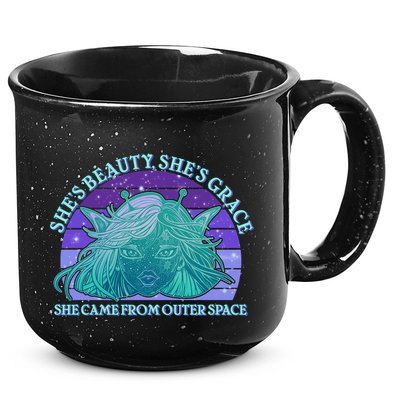She's Beauty She's Grace She Came From Outer Space 15oz Campfire Ceramic Mug