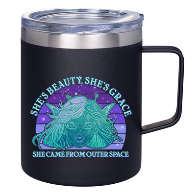 She's Beauty She's Grace She Came From Outer Space 12oz Stainless Steel Coffee Mug