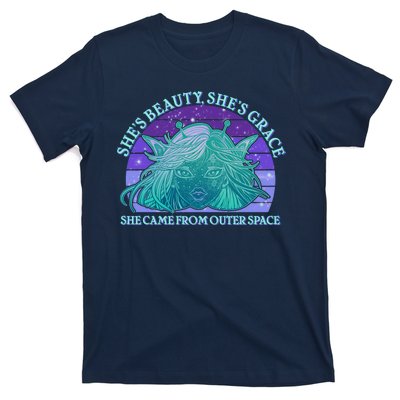 She's Beauty She's Grace She Came From Outer Space T-Shirt