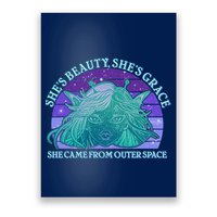 She's Beauty She's Grace She Came From Outer Space Poster