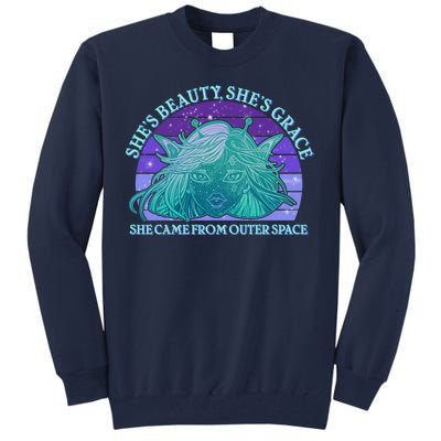 She's Beauty She's Grace She Came From Outer Space Tall Sweatshirt