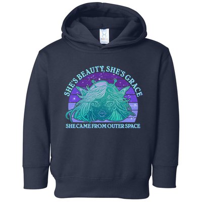 She's Beauty She's Grace She Came From Outer Space Toddler Hoodie