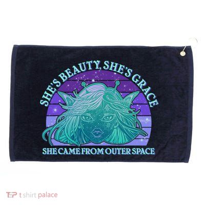 She's Beauty She's Grace She Came From Outer Space Grommeted Golf Towel