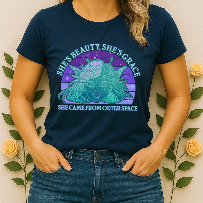 She's Beauty She's Grace She Came From Outer Space Womens T-Shirt