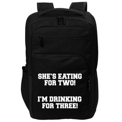 She's Eating For Two I'm Drinking For Three Impact Tech Backpack