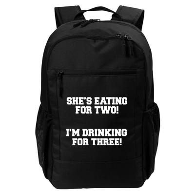 She's Eating For Two I'm Drinking For Three Backpack