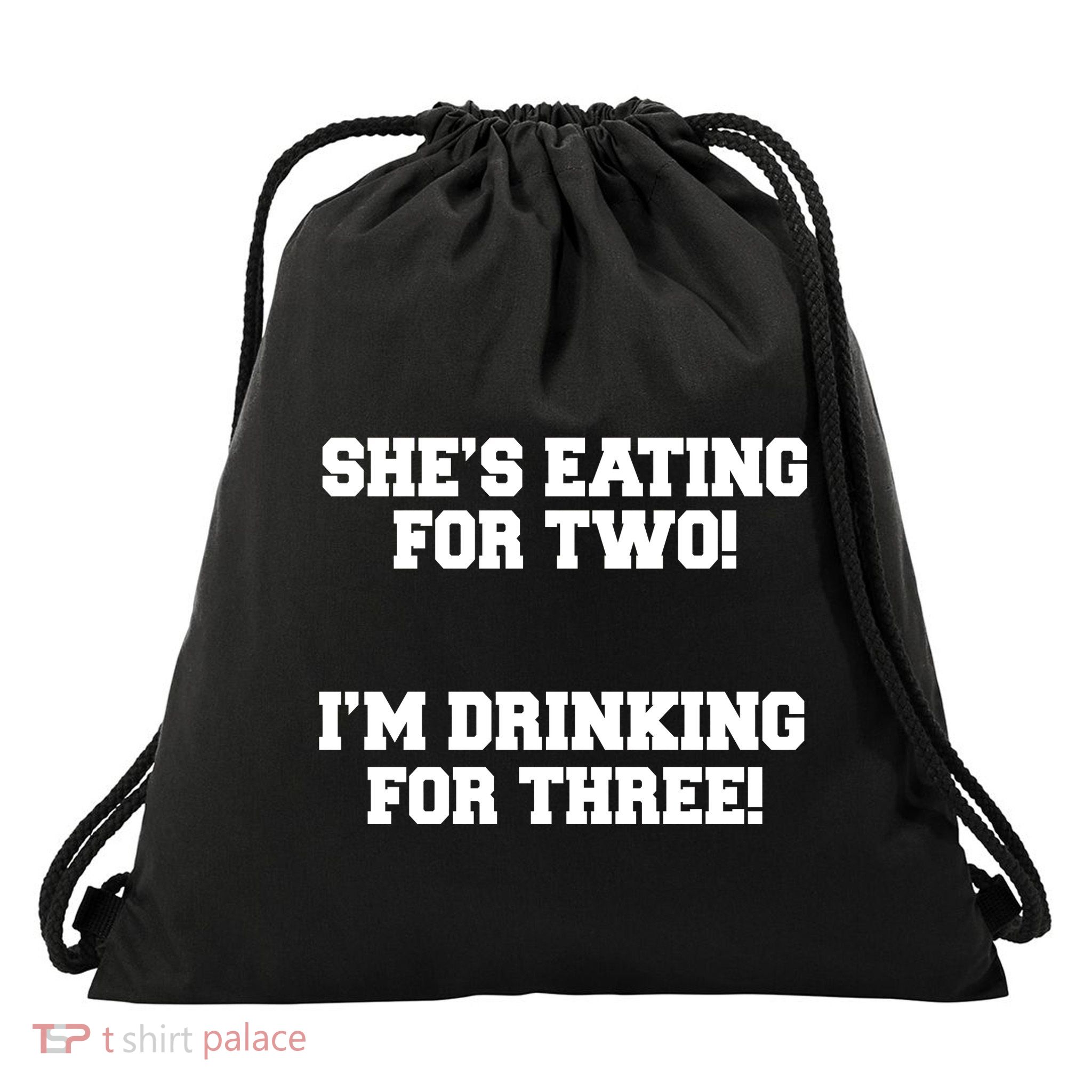 She's Eating For Two I'm Drinking For Three Drawstring Bag