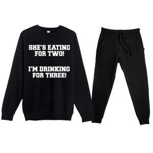 She's Eating For Two I'm Drinking For Three Premium Crewneck Sweatsuit Set