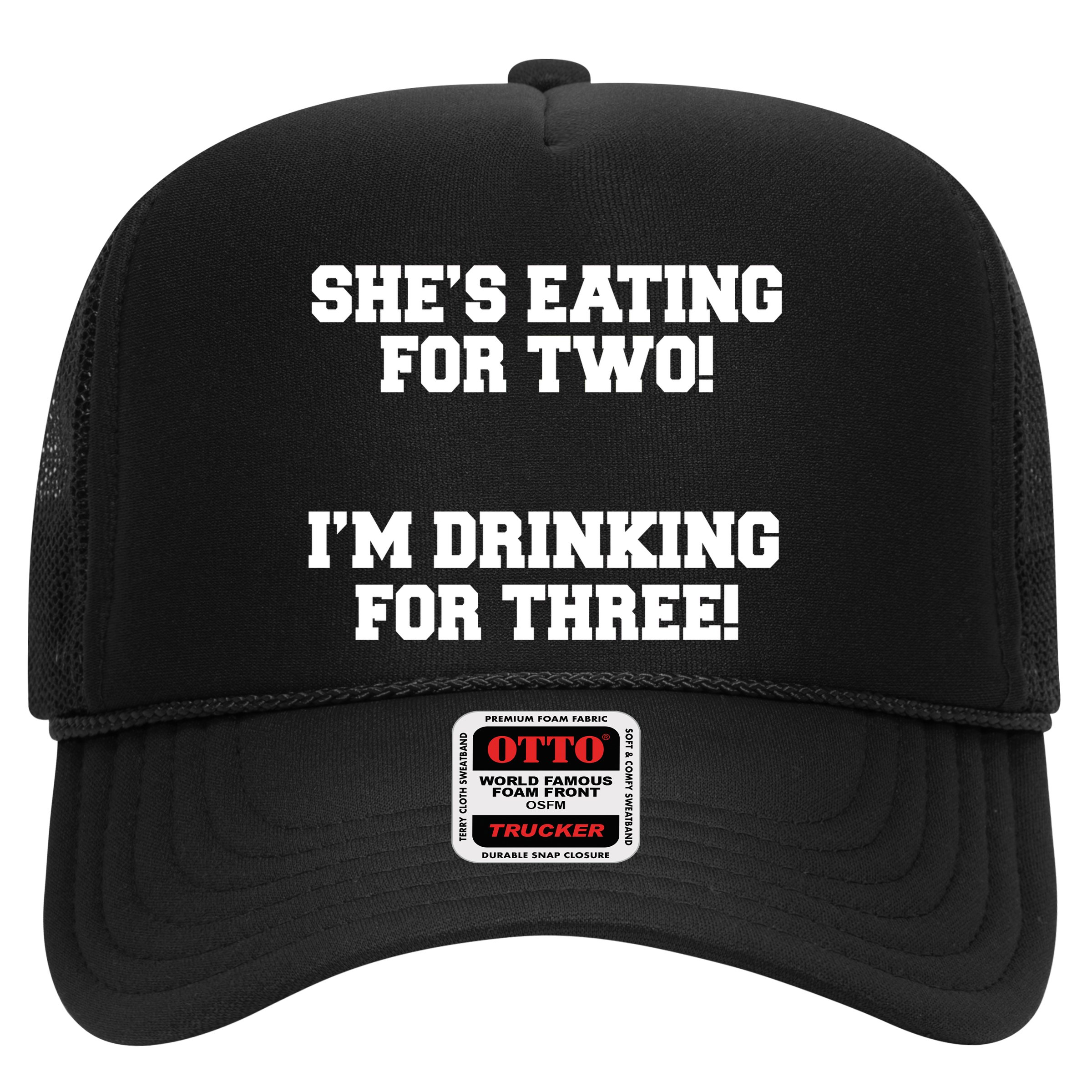 She's Eating For Two I'm Drinking For Three Hat