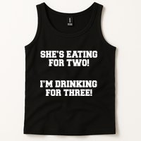 She's Eating For Two I'm Drinking For Three Tank Top