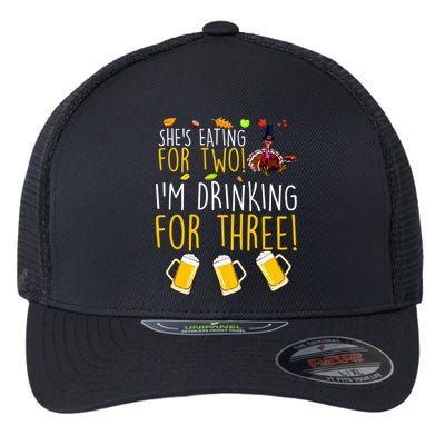 She's Eating for Two I'm Drinking for Three Thanksgiving  Flexfit Unipanel Trucker Cap